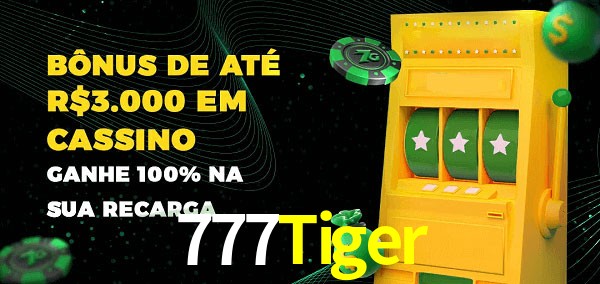 777Tiger melhor bônus de depósito